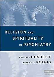 Religion and Spirituality in Psychiatry, (0521889529), Philippe 