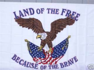 LAND OF THE FREE BECAUSE OF THE BRAVE FLAG 3 X 5  