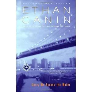    Carry Me Across the Water A Novel [Paperback] Ethan Canin Books