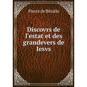   de lestat et des grandevers de Iesvs Pierre de BÃ©rulle Books