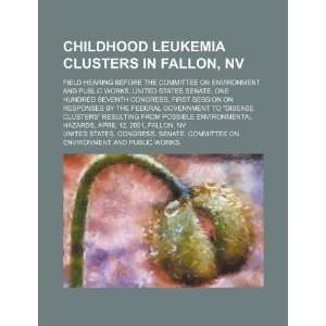  Childhood leukemia clusters in Fallon, NV field hearing 