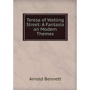  Teresa of Watling Street A Fantasia on Modern Themes 