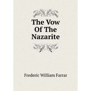  The Vow Of The Nazarite Frederic William Farrar Books