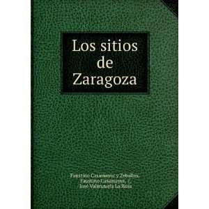   De Zaragoza (Spanish Edition) Faustino Casamayor Y Zeballos Books