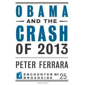   Crash of 2013 (Encounter Broadsides) [Paperback] Peter Ferrara Books