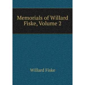  Memorials of Willard Fiske, Volume 2 Willard Fiske Books