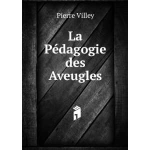  La PÃ©dagogie des Aveugles Pierre Villey Books