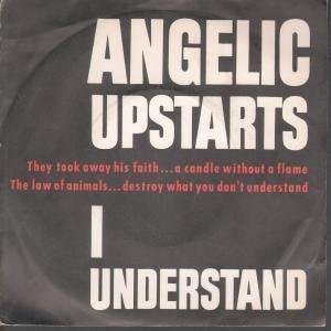   UNDERSTAND 7 INCH (7 VINYL 45) UK EMI 1981 ANGELIC UPSTARTS Music