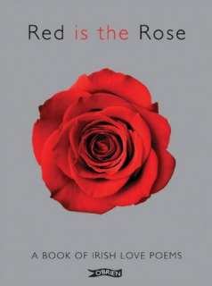   Red is the Rose A Book of Irish Love Poems by 