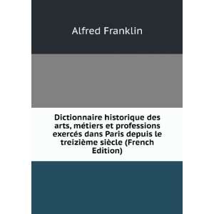   ¨me siÃ¨cle (French Edition) Alfred Franklin  Books