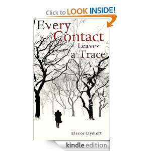 Every Contact Leaves A Trace Elanor Dymott  Kindle Store