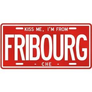 NEW  KISS ME , I AM FROM FRIBOURG  SWITZERLAND LICENSE PLATE SIGN 