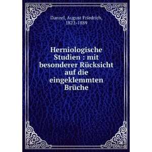   die eingeklemmten BrÃ¼che August Friedrich, 1822 1889 Danzel Books