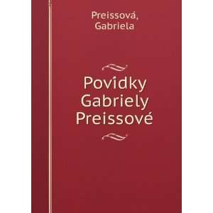    PoviÌdky Gabriely PreissoveÌ Gabriela PreissovaÌ Books