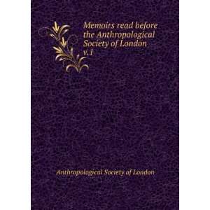   Anthropological Society of London. v.1 Anthropological Society of