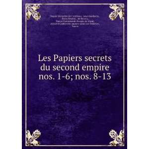  secrets du second empire. nos. 1 6; nos. 8 13 LÃ©on Gambetta 