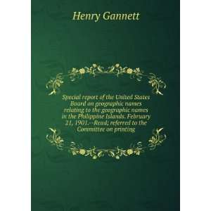   .  Read; referred to the Committee on printing Henry Gannett Books