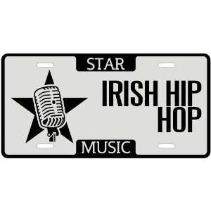  New  I Am A Irish Hip Hop Star   License Plate Music 