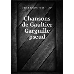   de Gaultier Garguille pseud Hugues, ca. 1574 1634 Guerin Books
