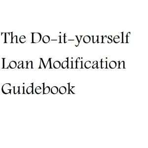  The Do it yourself Loan Modification Guidebook MBA Nat 