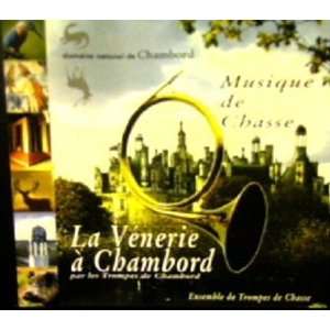  La Venerie a Chambord Ensemble De Trompes De Chasse 
