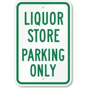 Liquor Store Parking Only Aluminum Sign, 18 x 12