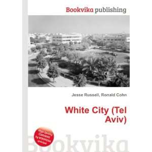  White City (Tel Aviv) Ronald Cohn Jesse Russell Books