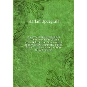   of Pennsylvania to Hon. Gifford Pinchot Harlan Updegraff Books