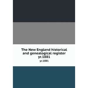  and genealogical register. yr.1881 Henry F. (Henry Fritz Gilbert 