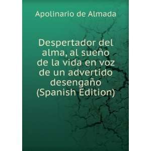   advertido desengaÃ±o (Spanish Edition) Apolinario de Almada Books
