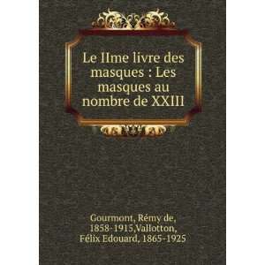   de, 1858 1915,Vallotton, FÃ©lix Edouard, 1865 1925 Gourmont Books