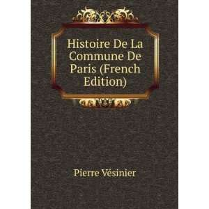   De La Commune De Paris (French Edition) Pierre VÃ©sinier Books