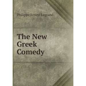  The New Greek Comedy Philippe Ernest Legrand Books