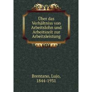   und Arbeitszeit zur Arbeitsleistung Lujo, 1844 1931 Brentano Books