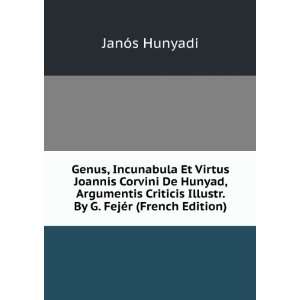  Genus, Incunabula Et Virtus Joannis Corvini De Hunyad 