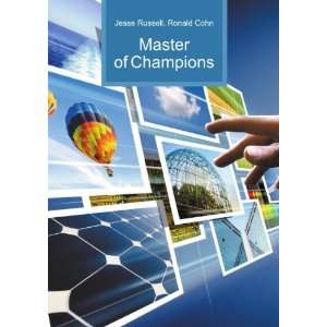  Master of Champions Ronald Cohn Jesse Russell Books