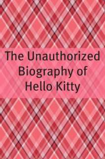 The Unauthorized History of Hello Kitty The Story Behind Hello Kitty 