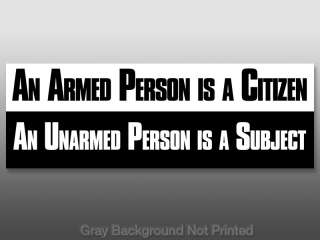 Armed Person is a Citizen Bumper Sticker  gun decal nra  