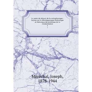   ¨me de la connaissance. 5 Joseph, 1878 1944 MarÃ©chal Books