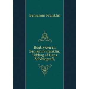   Franklin; Uddrag af Hans Selvbiografi, Benjamin Franklin Books