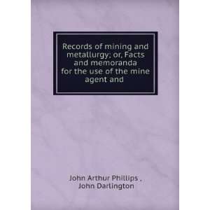   of the mine agent and . John Darlington John Arthur Phillips  Books