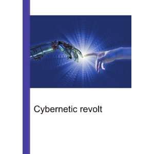  Cybernetic revolt Ronald Cohn Jesse Russell Books