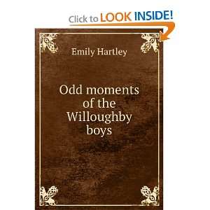  Odd moments of the Willoughby boys Emily Hartley Books