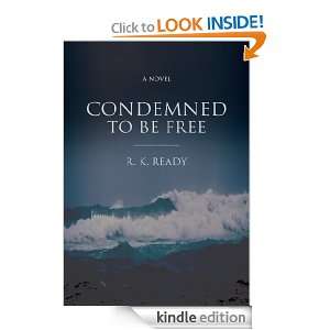 CONDEMNED TO BE FREE R K Ready  Kindle Store