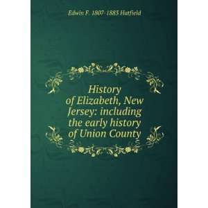   the early history of Union County Edwin F. 1807 1883 Hatfield Books