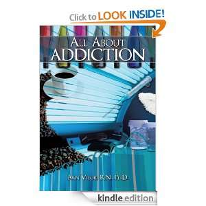 All About Addiction Ph.D. Ann Vitori R.N.  Kindle Store