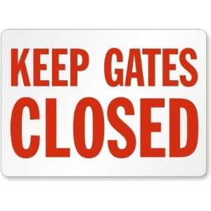  Keep Gates Closed Aluminum Sign, 24 x 18 Office 