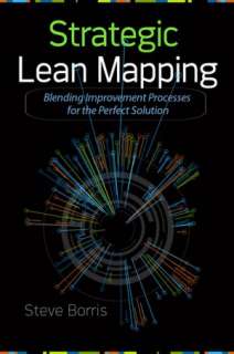   Strategic Lean Mapping by Steve Borris, McGraw Hill 