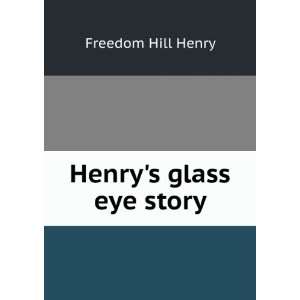  Henrys glass eye story Freedom Hill Henry Books