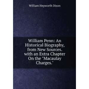   Chapter On the Macaulay Charges. William Hepworth Dixon Books